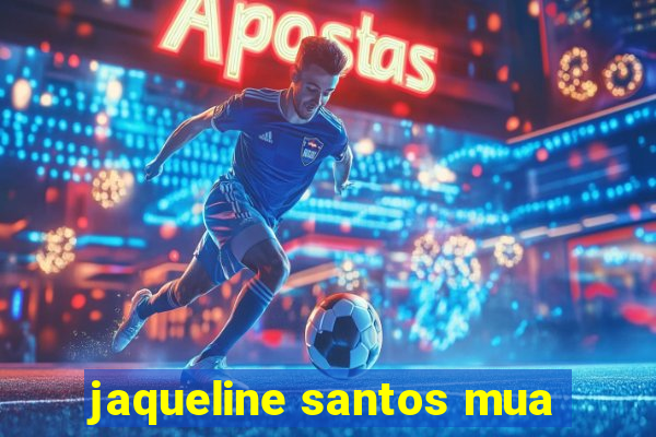 jaqueline santos mua